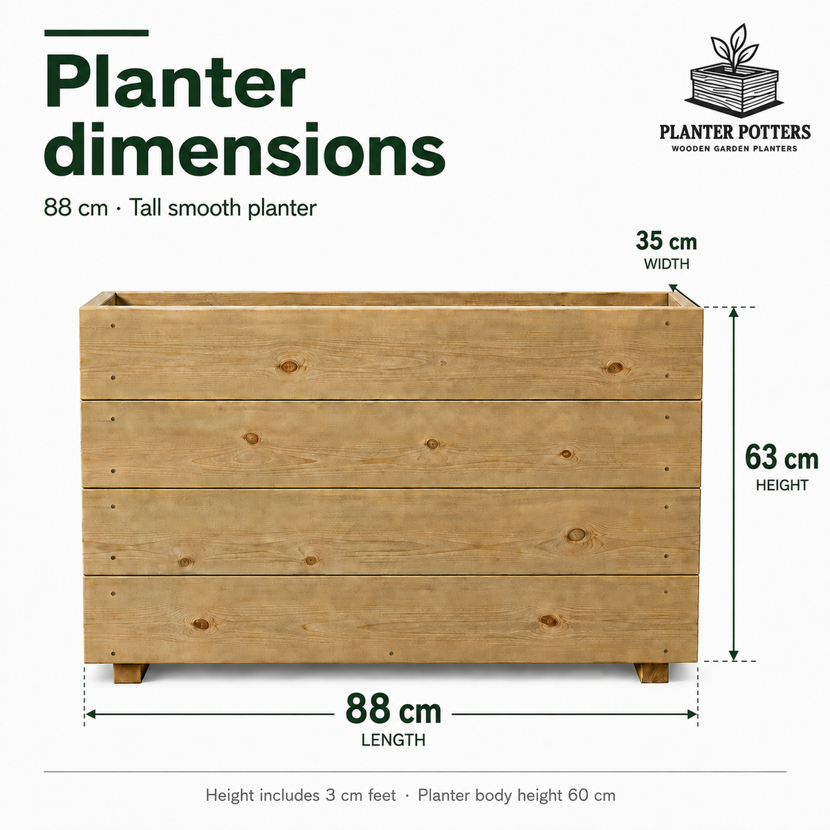 Size guide for the 88 cm tall smooth wooden planter: 88 cm long, 35 cm wide and 63 cm high, including 3 cm feet.
